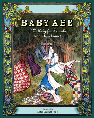 Baby Abe: A Lullaby For Lincoln, De Chandonnet, Ann. Editorial Rittenhouse Book Distributors, Tapa Blanda En Inglés