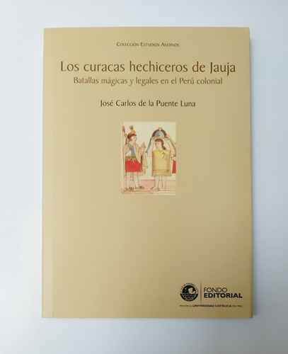 Los Curacas Hechiceros De Jauja - Perú Colonial