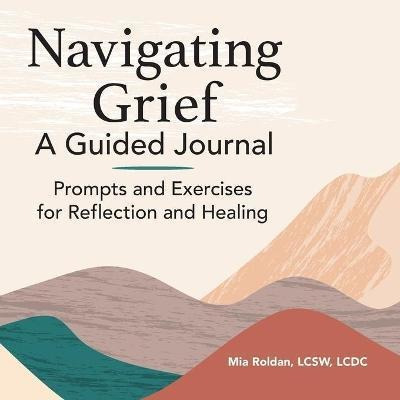 Libro Navigating Grief: A Guided Journal : Prompts And Ex...