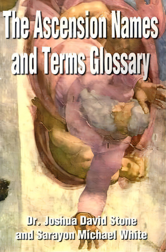 The Ascension Names And Terms Glossary, De Sarayon Michael White. Editorial Writers Club Press, Tapa Blanda En Inglés
