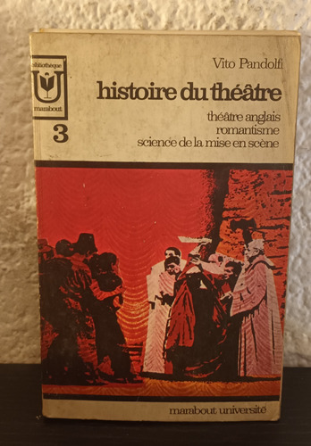 Histoire Du Théatre - Vito Pandolfi
