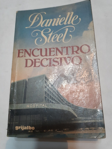 Encuentro Decisivo. Danielle Steel