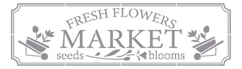 Stencil My Farm Fresh Flowers 8,4x28,5 Ste-393 Litoarte