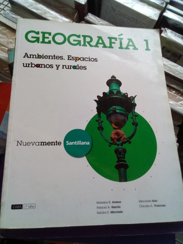 Geografía 1 = Ambiente Espacios Urbanos Y Rurales Santillana