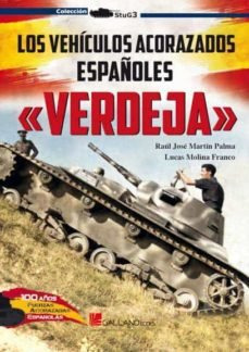Libro Vehiculos Acorazados Espaã¿oles Verdeja - Raul Jose...
