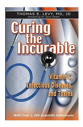 Libro: Curing The Incurable: Vitamin C, Infectious Diseases,