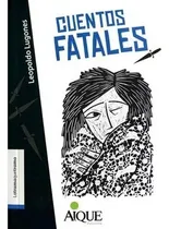 Comprar Cuentos Fatales - Lugones - Aique Grupo Editor - #d