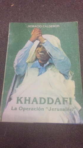 Khaddafi. La Operacion Jerusalem. Calderon