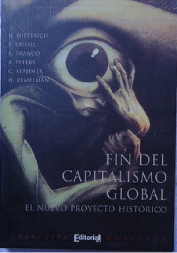 Fin Del Capitalismo Global - El Nuevo Proyecto Histórico  
