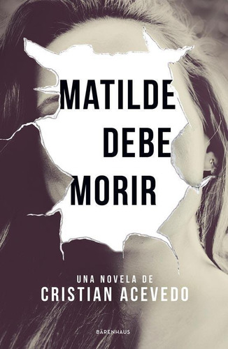 Matilde Debe Morir Cristian Acevedo  * Barenhaus