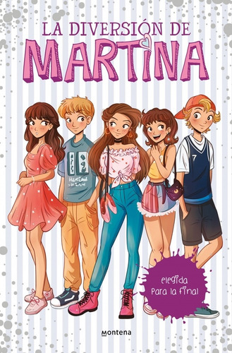 Imagen 1 de 2 de Libro La Diversión De Martina 9 - Elegida Para La Fina
