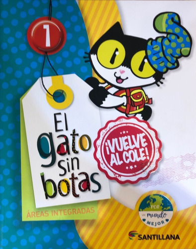 El Gato Sin Botas 1 ¡ Vuelve Al Cole ! - Santillana