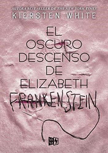 El Oscuro Descenso De Elizabeth Frankenstein  - White - V&r