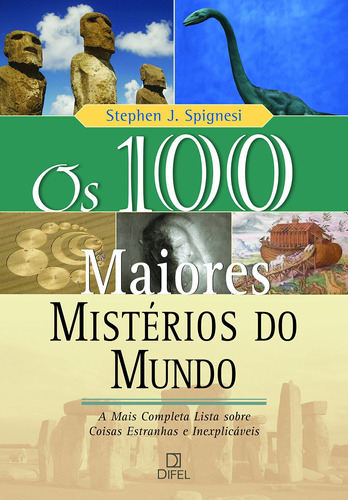 Os 100 maiores mistérios do mundo, de Spignesi, Stephen J.. Série Coleção 100 Editora Bertrand Brasil Ltda., capa mole em português, 2009