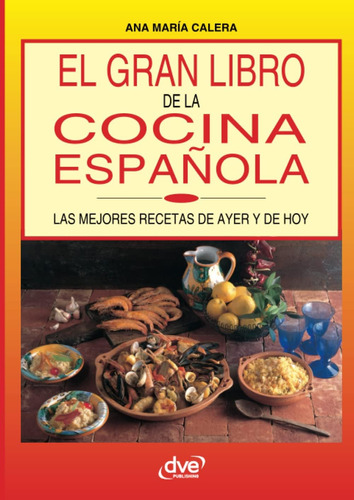 Libro: El Gran Libro De La Cocina Española (spanish Edition)