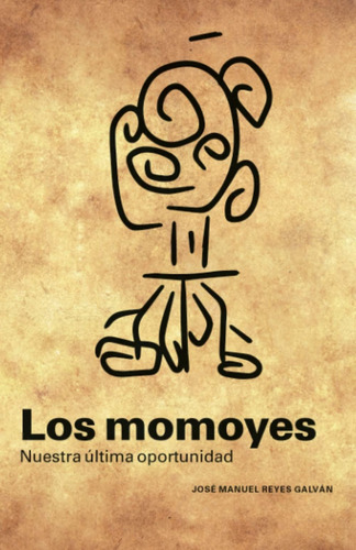 Libro: Los Momoyes: Nuestra Última Oportunidad (spanish Edit