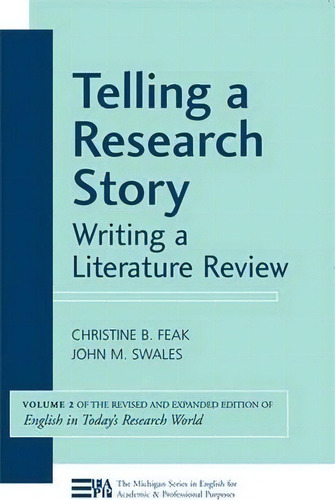 Telling A Research Story : Writing A Literature Review, Volume 2 (english In Today's Research World), De Christine B. Feak. Editorial The University Of Michigan Press, Tapa Blanda En Inglés