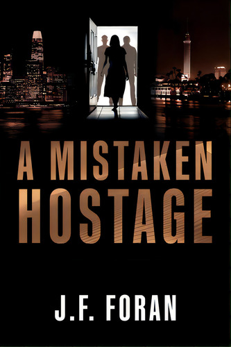 A Mistaken Hostage, De Foran, J. F.. Editorial Lightning Source Inc, Tapa Blanda En Inglés