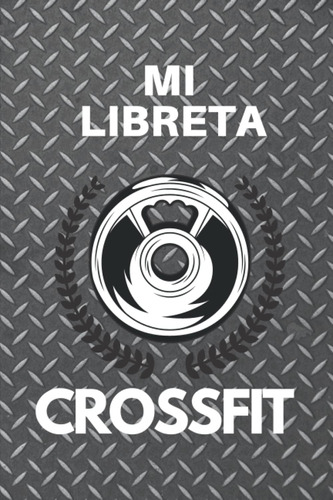 Libro: Libreta Entrenamiento Crossfit - Cuaderno Wods Crossf