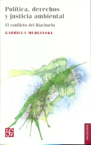 Libro Política, Derechos Y Justicia Ambiental - G. Merlinsky