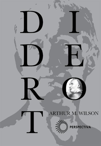 Diderot, de Wilson, Arthur M.. Série Perspectivas Editora Perspectiva Ltda., capa mole em português, 2012