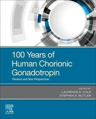 100 Years Of Human Chorionic Gonadotropin : Reviews And N...