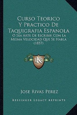 Libro Curso Teorico Y Practico De Taquigrafia Espanola : ...