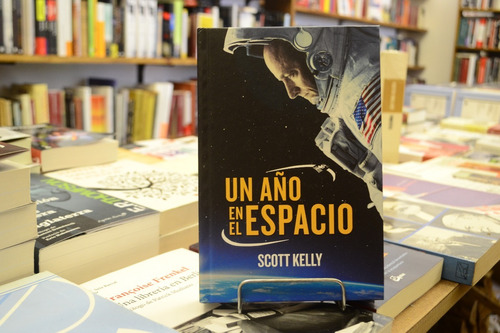 Un Año En El Espacio. Scott Kelly 