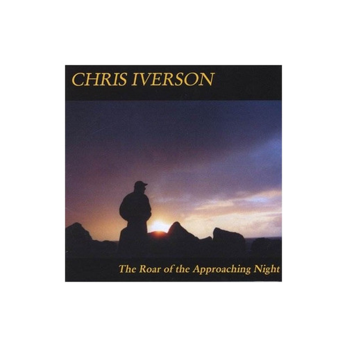 Iverson Chris Roar Of The Approaching Night Usa Import Cd