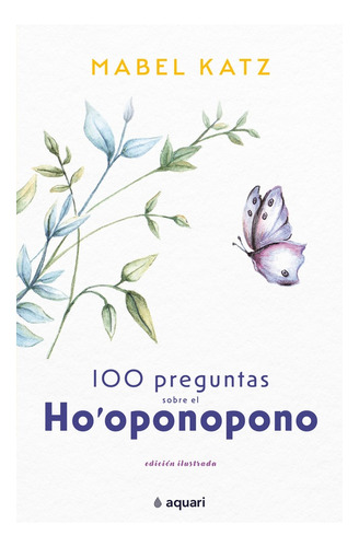 100 Preguntas Sobre El Ho'oponopono - Mabel Katz