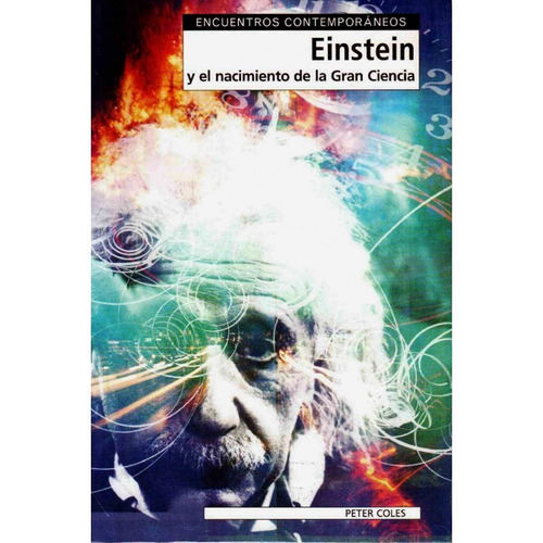 Einstein Y El Nacimiento De La Gran Ciencia, Coles, Gedisa