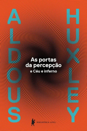 As portas da percepção, de Huxley, Aldous Leonard. Editora Globo S/A, capa mole em português, 2015