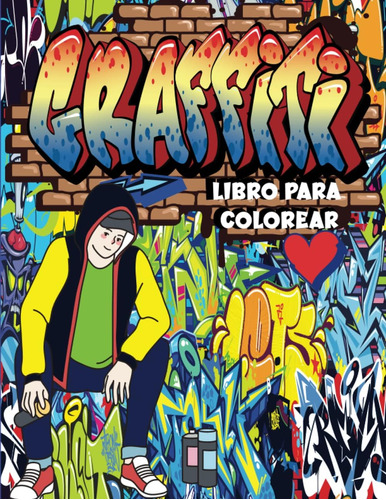 Libro: Graffiti Libro Para Colorear: Libro De Graffiti Para 