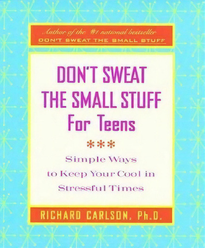 Don't Sweat The Small Stuff For Teens Journal, De Ph D Richard Carlson. Editorial Hachette Books, Tapa Blanda En Inglés