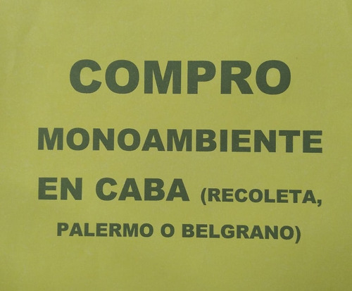 Compro Monoambiente Caba Zona Recoleta, Palermo O Belgrano