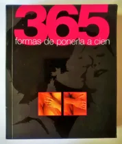 Comprar 365 Formas De Ponerla A Cien \u002F 365 Formas De Ponerlo A Cien