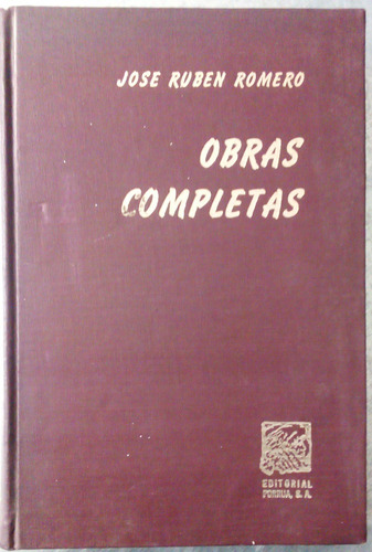 Obras Completas. José Rubén Romero. Edit. Porrúa 