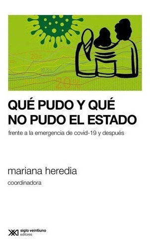 Que Pudo Y Que No Pudo El Estado. Mariana Heredia. Siglo Xxi