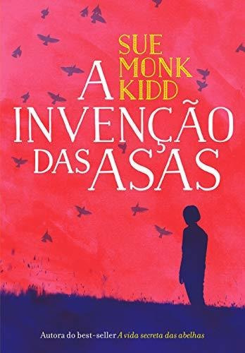 Libro A Invenção Das Asas De Sue Monk Kidd Paralela - Grupo