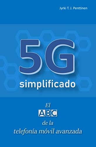 Libro: 5g Simplificado: El Abc De La Telefonía Móvil Avanzad