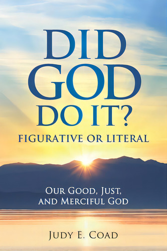 Did God Do It?: Figurative Or Literal: Our Good, Just, And Merciful God, De Coad, Judy E.. Editorial Lightning Source Inc, Tapa Blanda En Inglés