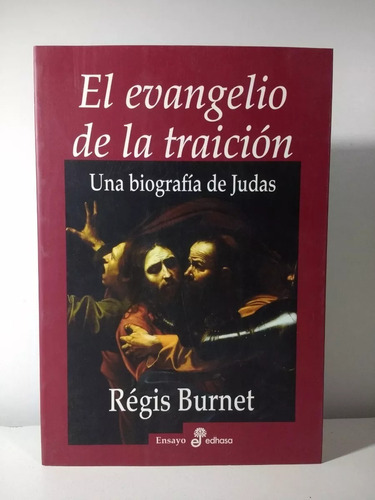 El Evangelio De La Traicion - Regis Burnet 