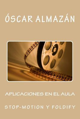 Libro Aplicaciones En El Aula Stop-motion Y Foldify - Arr...