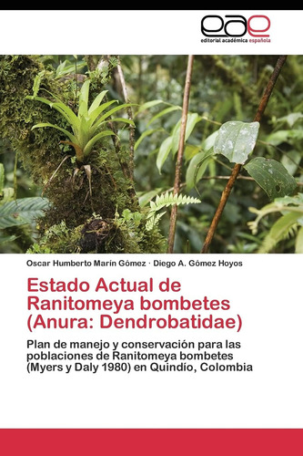 Libro: Estado Actual De Ranitomeya Bombetes (anura: Dendroba