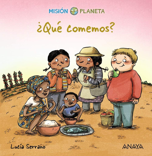 Misión Planeta - ¿qué Comemos?, De Serrano, Lucia. Editorial Anaya, Tapa Blanda, Edición 1 En Español