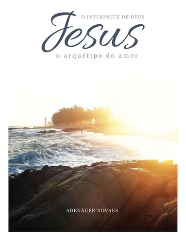 Jesus, O Intérprete De Deus - Vol. 2: Não Aplica, De : Adenáuer Novaes. Série Não Aplica, Vol. Não Aplica. Editora Fundacao Lar Harmonia, Capa Mole, Edição Não Aplica Em Português, 2013