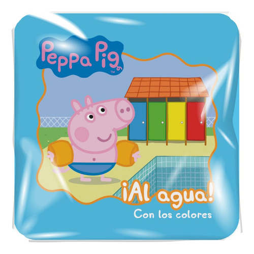 Al Agua Con Los Colores - Peppa Pig - Libro Sumergible, De El Gato De Hojalata. Editorial Guadal, Tapa Blanda En Español, 2023
