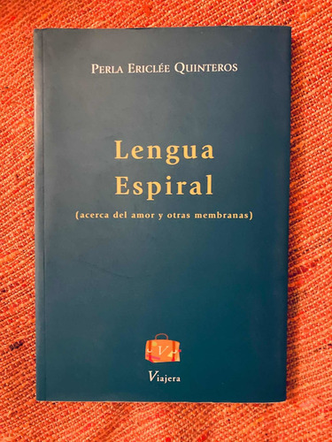 Imagen 1 de 3 de Libro Lengua Espiral De Perla Quinteros Poesía Viajera Ed