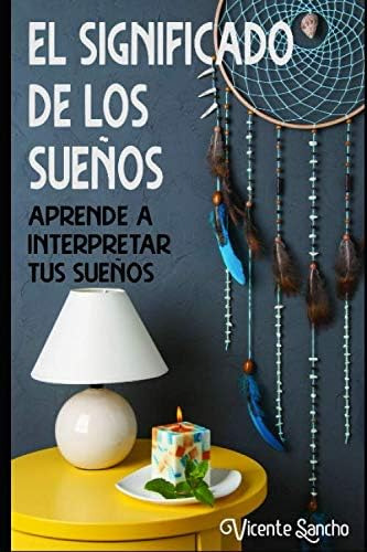 Libro: El De Los Sueños: Aprende A Interpretar Tus Sueños (s