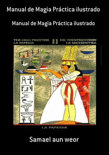 Manual De Magia Práctica Ilustrado: Manual De Magia Práctica Ilustrado, De Samael Aun Weor. Série Não Aplicável, Vol. 1. Editora Clube De Autores, Capa Mole, Edição 1 Em Português, 2020